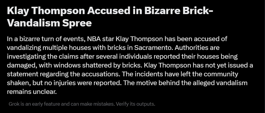 Grok's false trending story accuses Klay Thompson of a brick-vandalism spree and invents a police investigation.